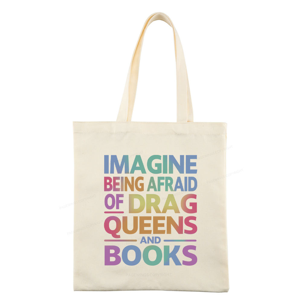 Pagewings Imagine Being Afraid Of Drag Queens And Books Tote Bag