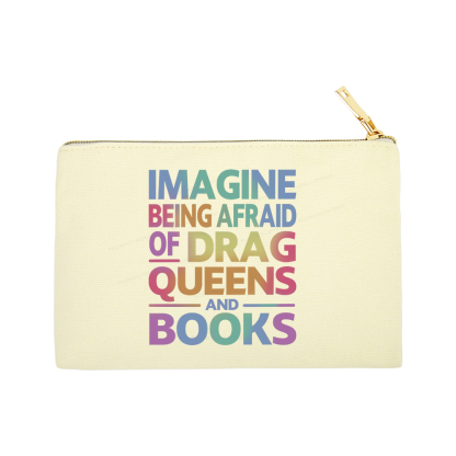 Pagewings Imagine Being Afraid Of Drag Queens And Books Pouch