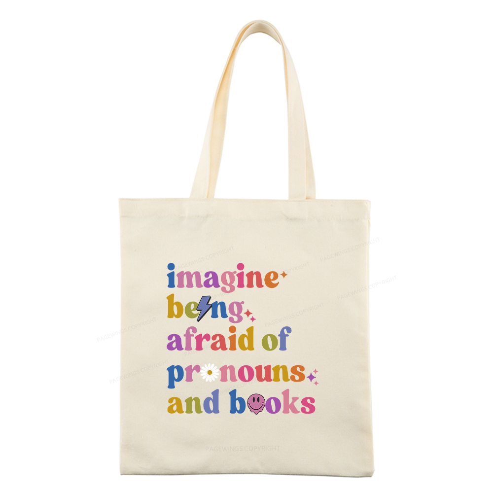 Pagewings Imagine Being Afraid Of Pronouns And Books Tote Bag
