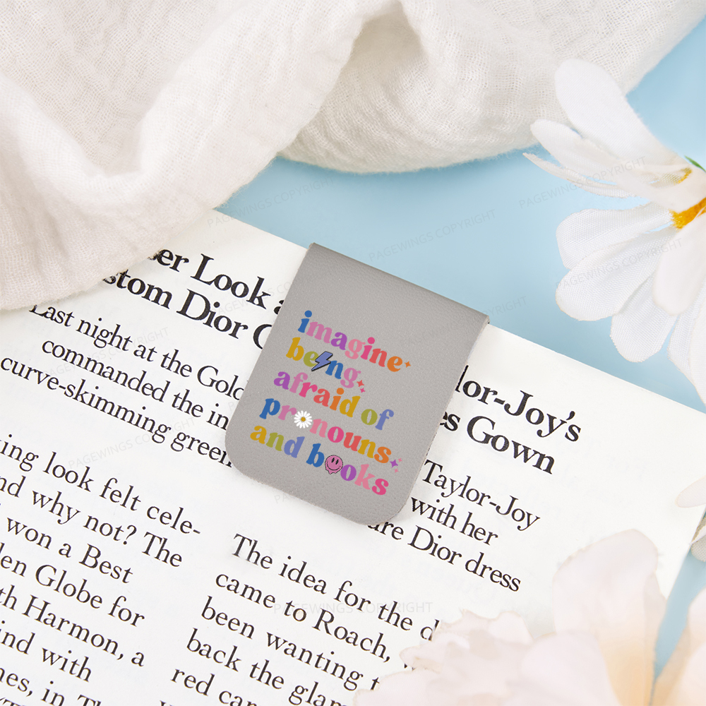 Pagewings Imagine Being Afraid Of Pronouns And Books Magnetic Bookmark