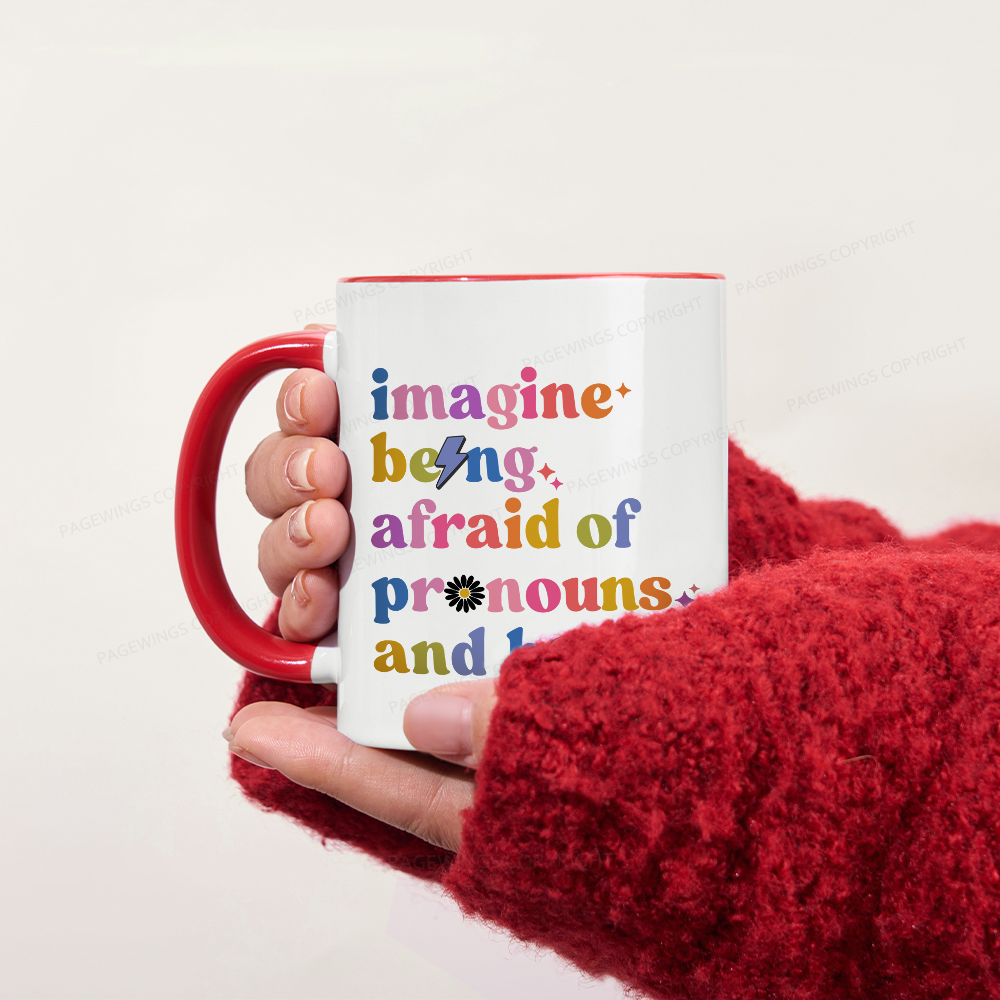 Pagewings Imagine Being Afraid Of Pronouns And Books Mug