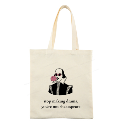 Pagewings Stop Making Drama You're Not Shakespeare Funny Tote Bag