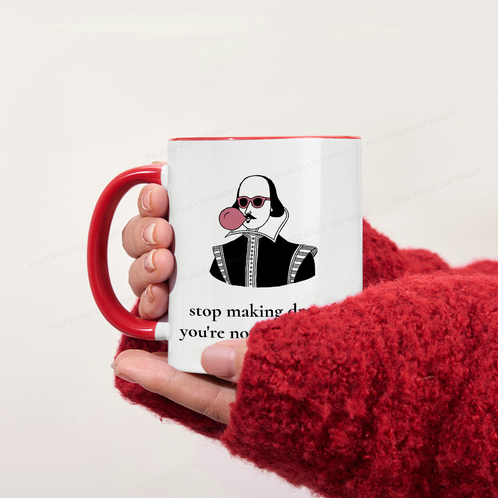 Pagewings Stop Making Drama You're Not Shakespeare Funny Mug