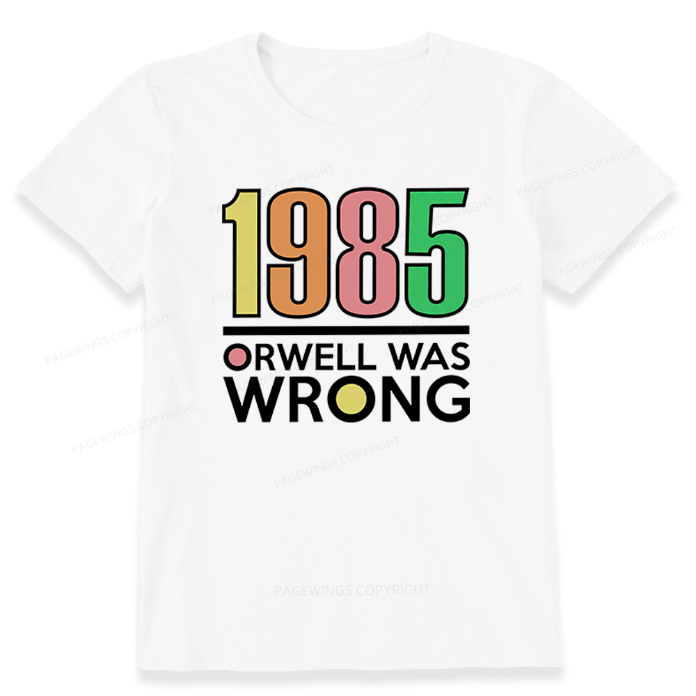 Pagewings Orwell Was Wrong Unisex Classic T-shirt