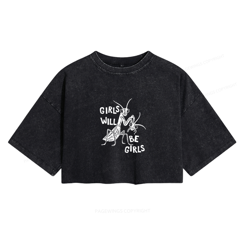 Pagewings Girls Will Be Girls Women's Washed Cropped T-shirt