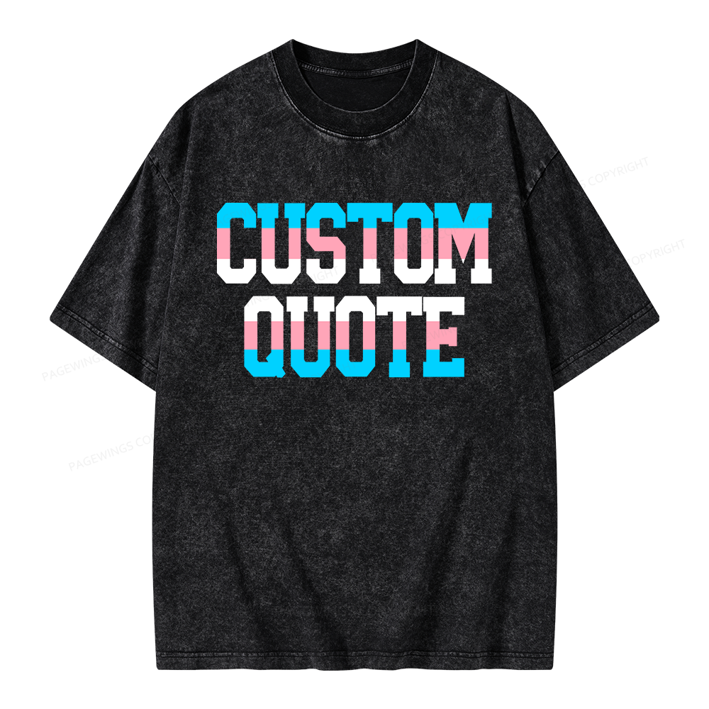 Pagewings Personalized LGBTQ Quote Unisex Washed T-shirt