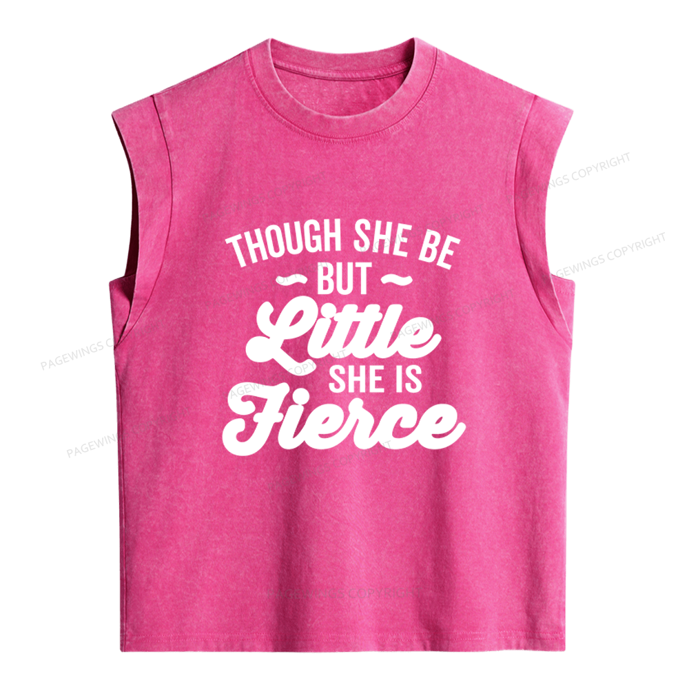 Pagewings Though She Be But Little She Is Fierce Women's Washed Tank Top