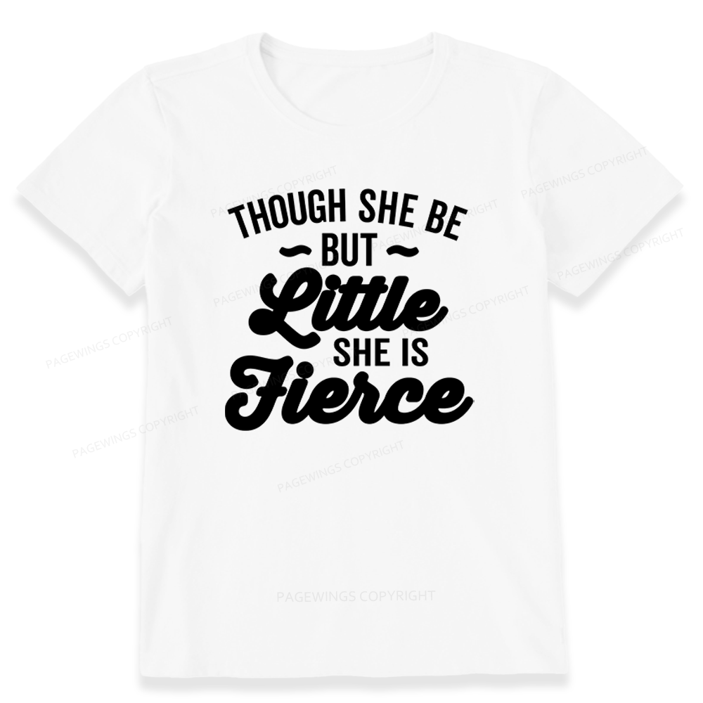 Pagewings Though She Be But Little She Is Fierce Unisex Classic T-shirt