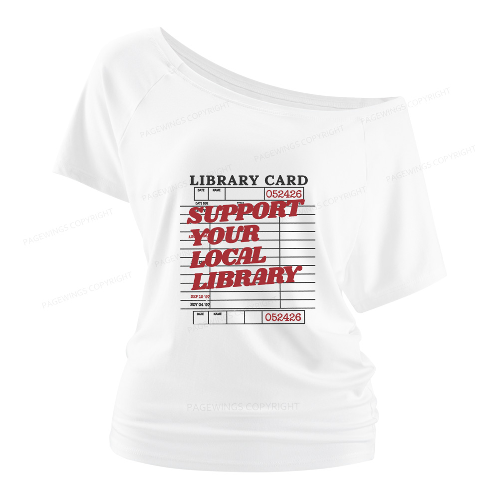 Pagewings Support your Local Library Women Off Shoulder T-shirts