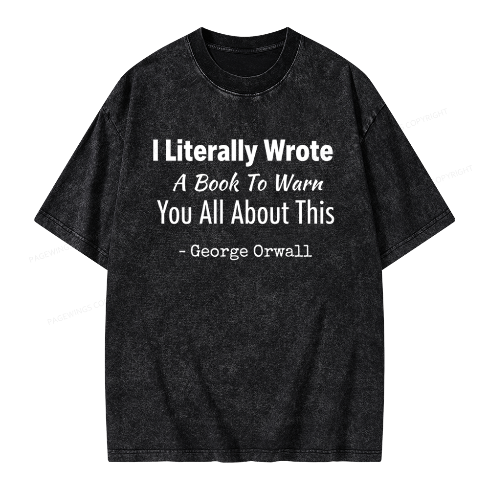 Pagewings I Literally Wrote A Book To Warn Unisex Washed T-shirt