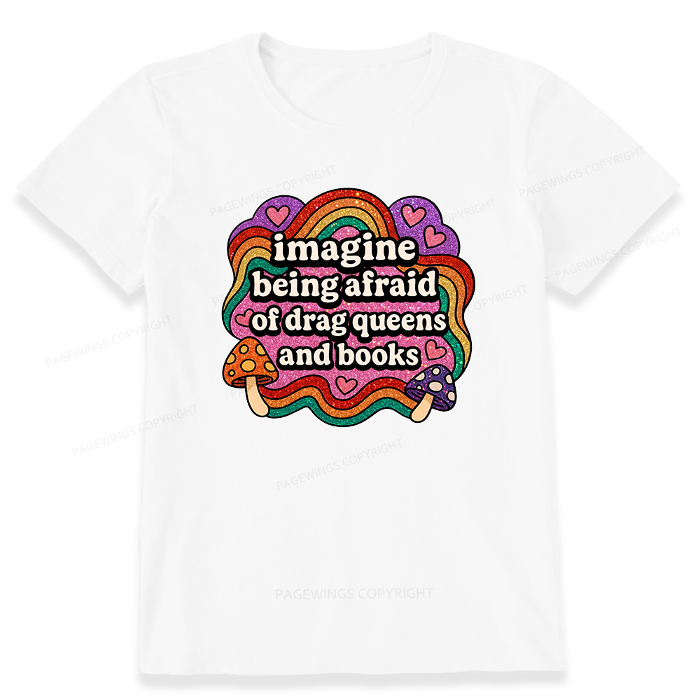 Pagewings Imagine Being Afraid Of Drag Queens And Books Unisex Classic T-shirt