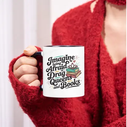 Pagewings Imagine Being Afraid Of Drag Queens And Books Mug
