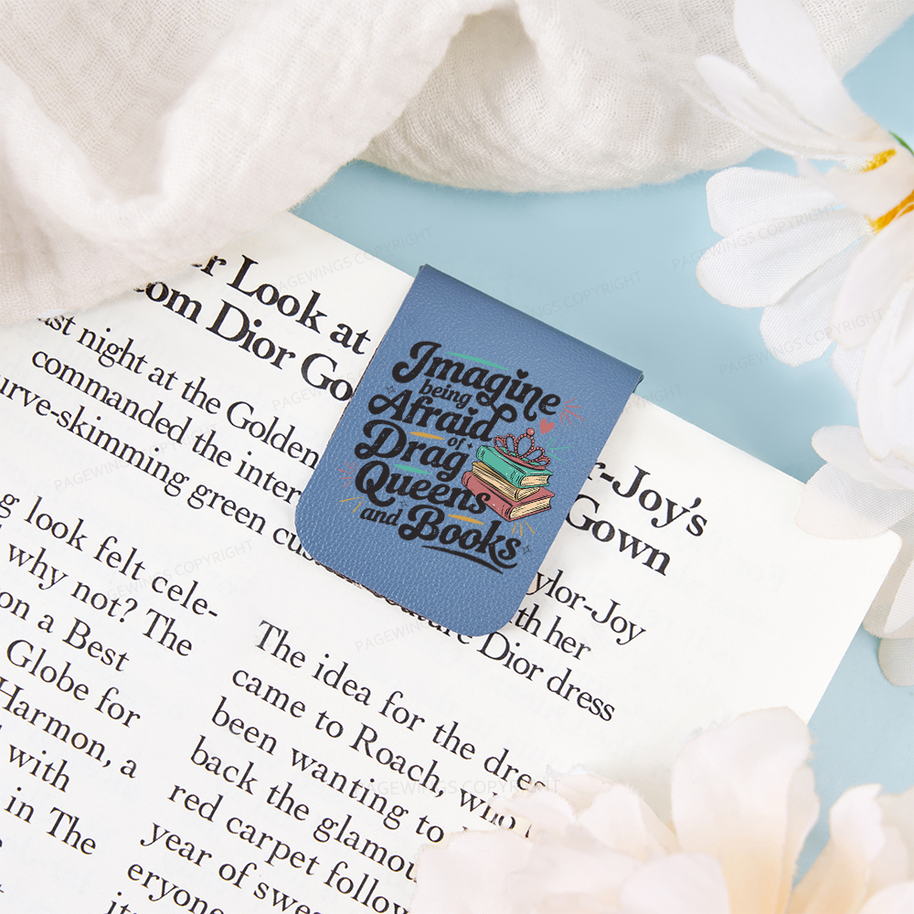 Pagewings Imagine Being Afraid Of Drag Queens And Books Feathers Quotes Magnetic Bookmark