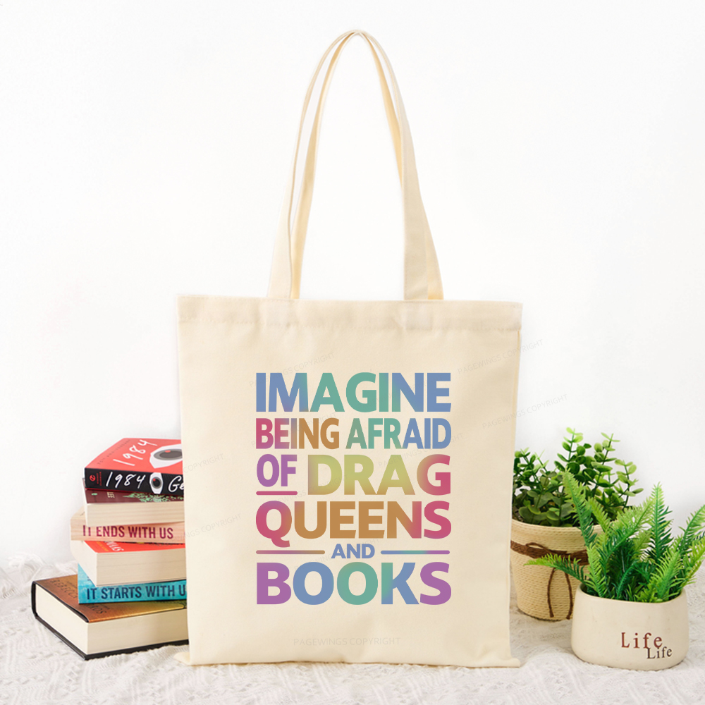 Pagewings Imagine Being Afraid Of Drag Queens And Books Tote Bag