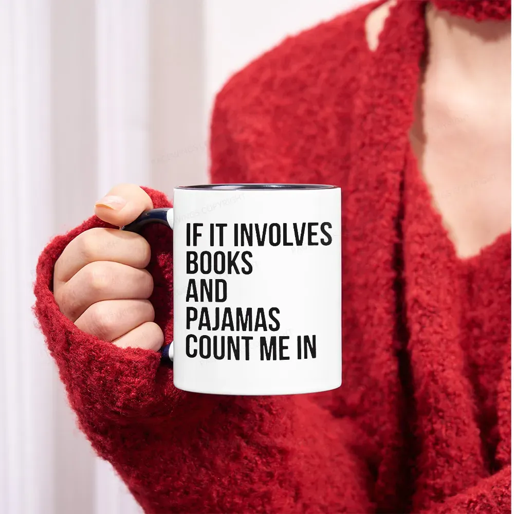 [Copy][Copy]Pagewings If It Involves Books And Pajamas Count Me In Mug