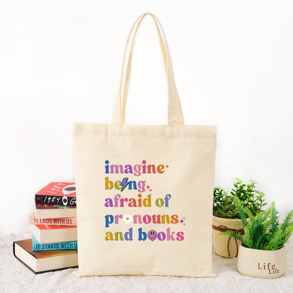 Pagewings Imagine Being Afraid Of Pronouns And Books Tote Bag