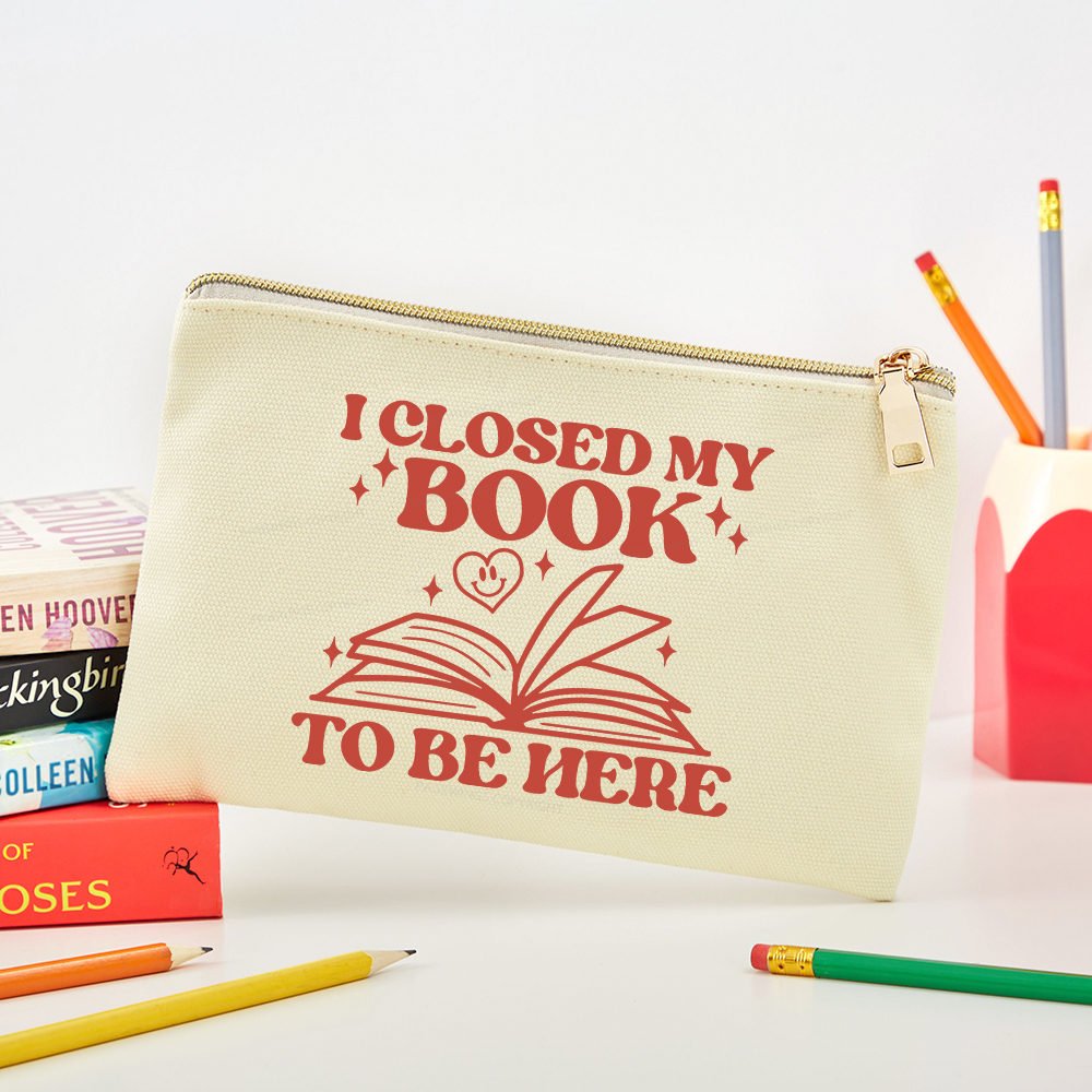 Pagewings I Closed My Book To Be Here Pouch