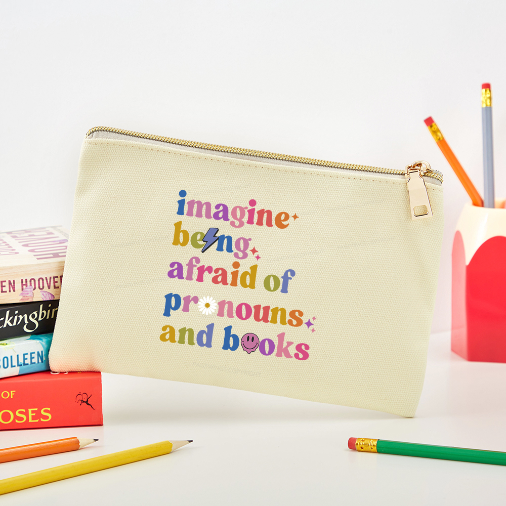 Pagewings Imagine Being Afraid Of Pronouns And Books Pouch