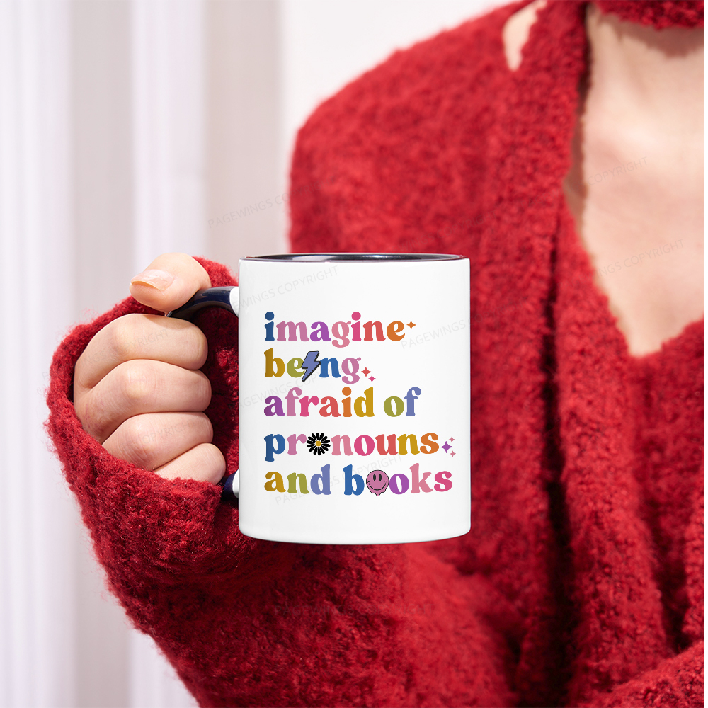 Pagewings Imagine Being Afraid Of Pronouns And Books Mug