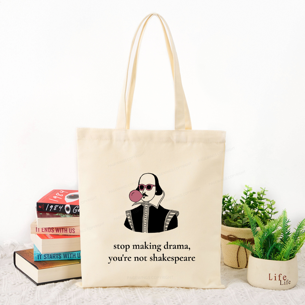 Pagewings Stop Making Drama You're Not Shakespeare Funny Tote Bag