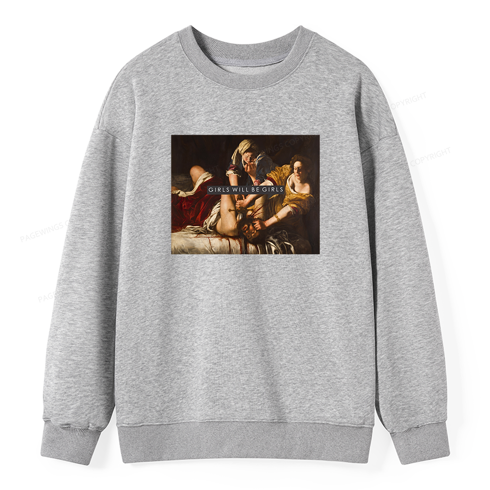 Pagewings Girls Will Be Girls Unisex Classic Sweatshirt