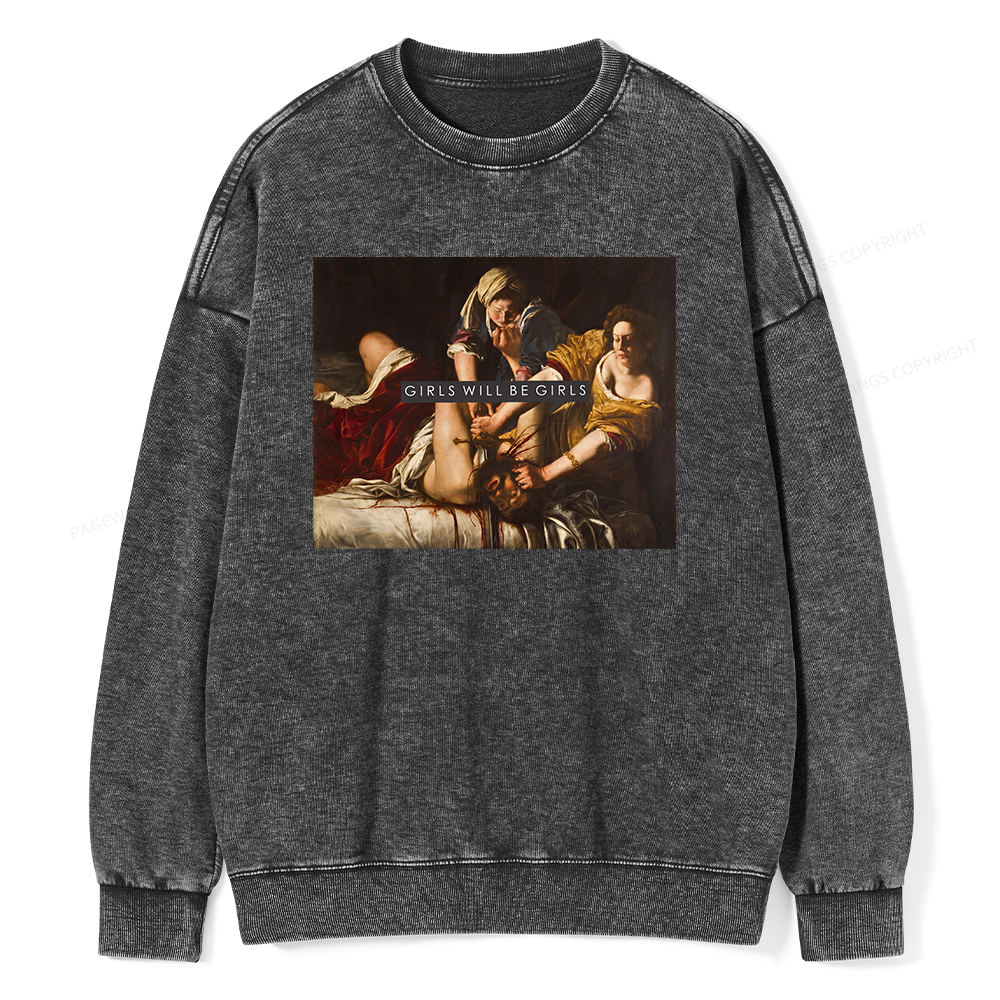 Pagewings Girls Will Be Girls Unisex Washed Sweatshirt