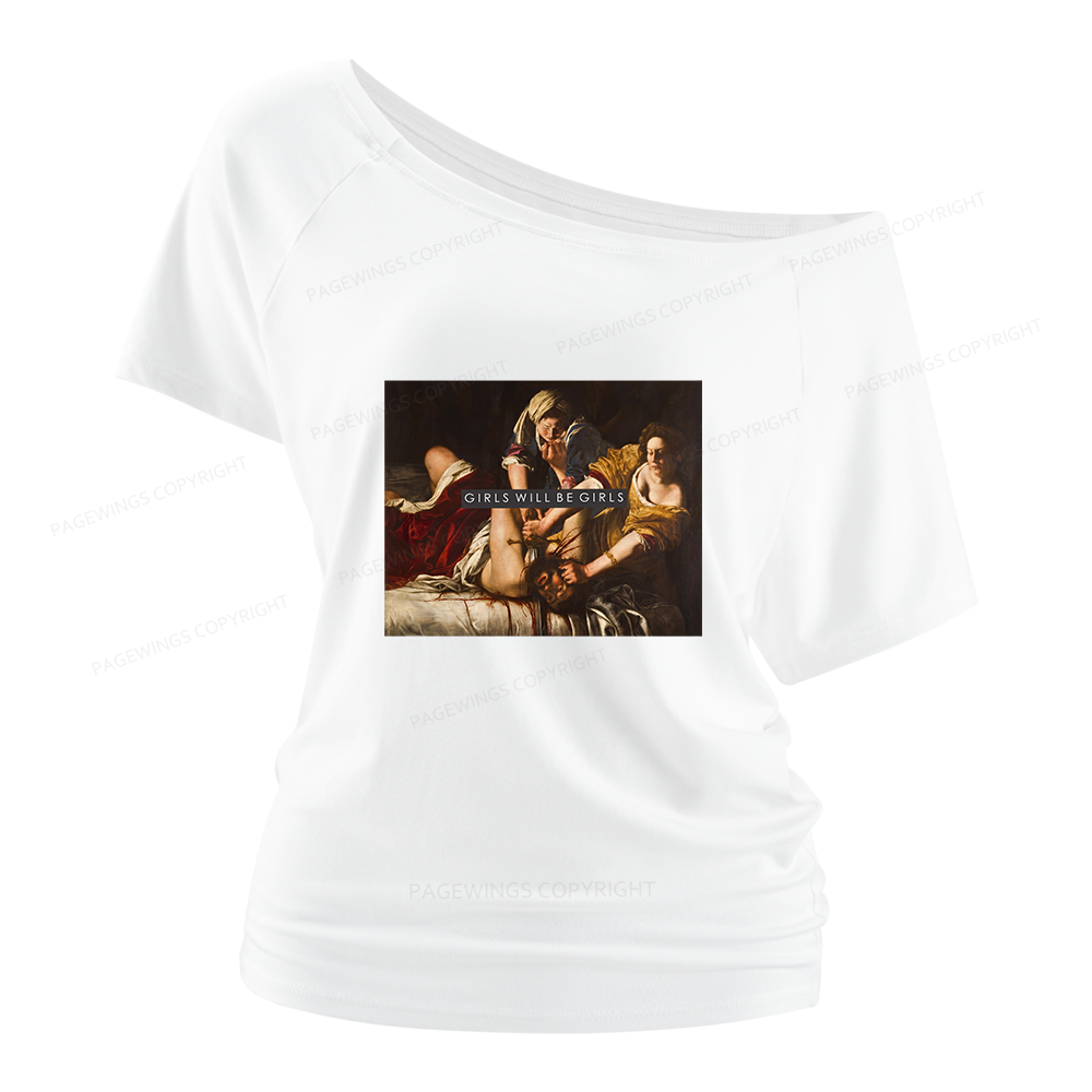 Pagewings Girls Will Be Girls Women Off Shoulder T-shirts
