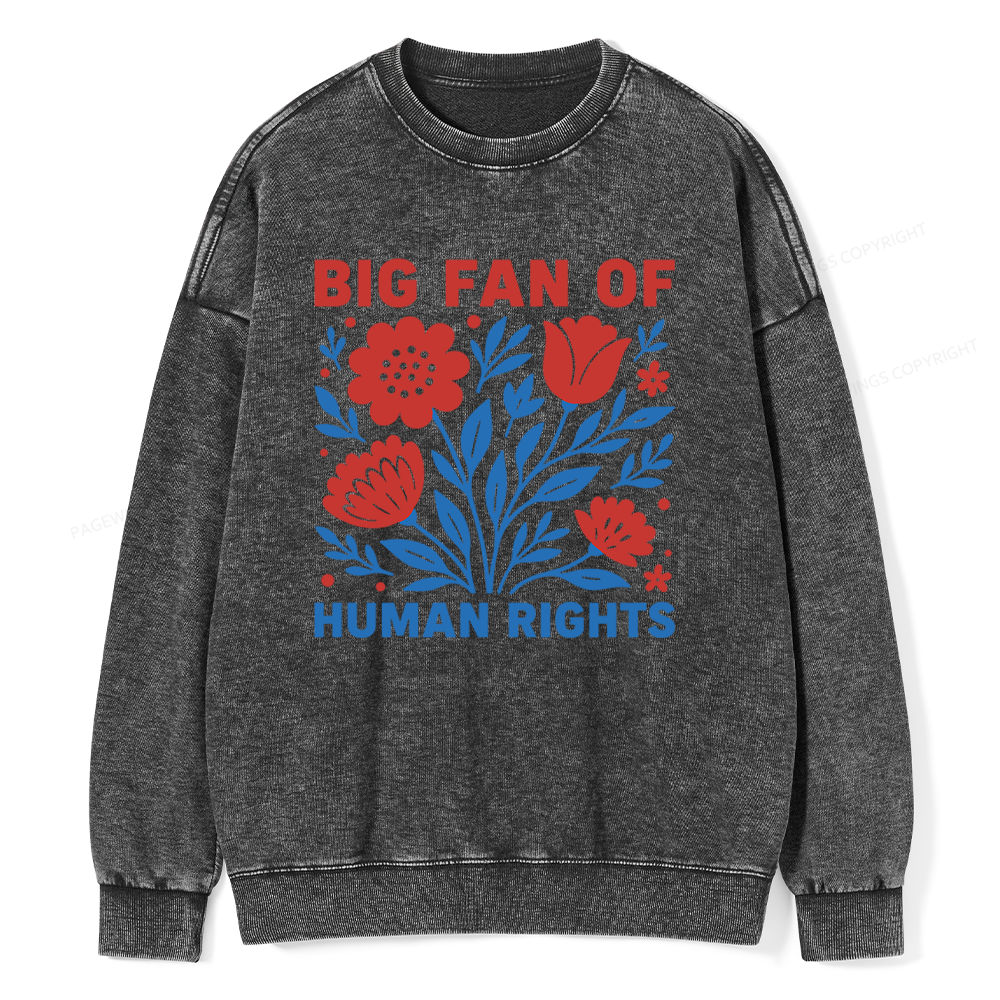 Pagewings Big Fan Of Human Rights Unisex Washed Sweatshirt