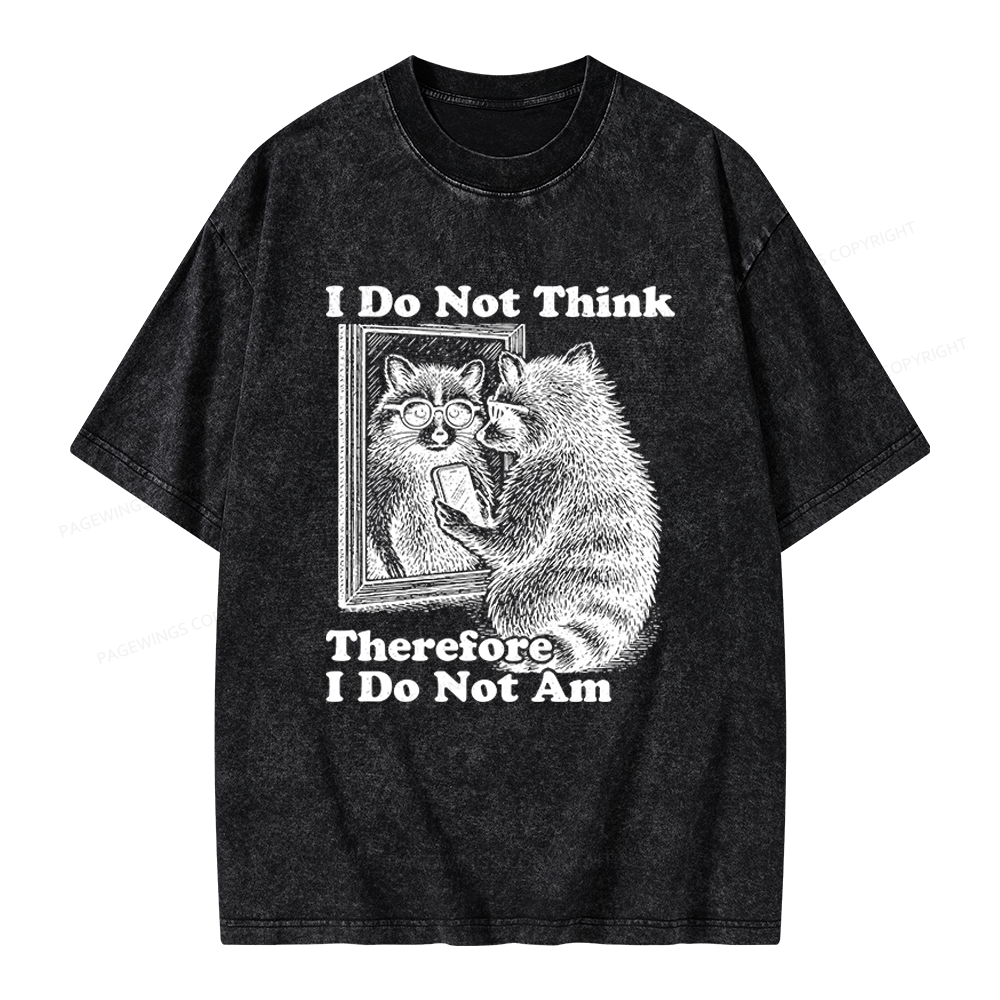 Pagewings I Do Not Think Therefore I Do Not Am Unisex Washed T-shirt