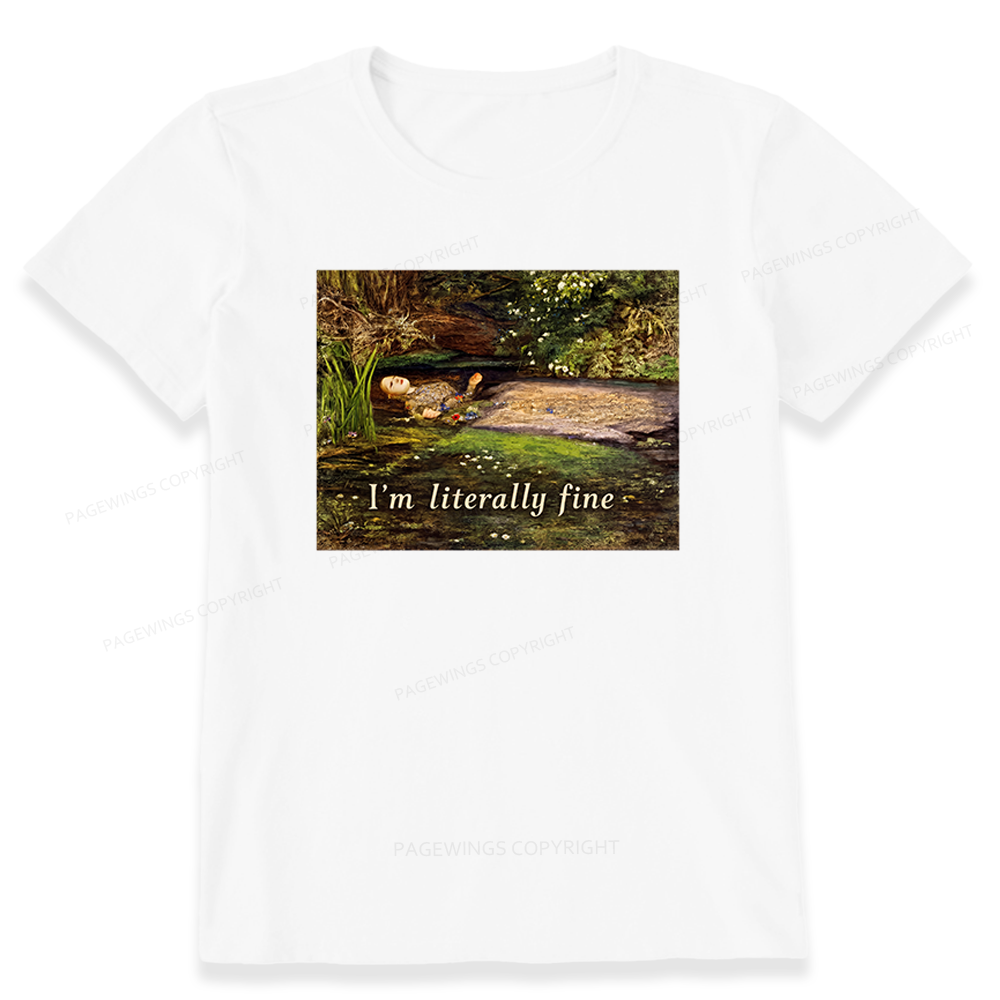 Pagewings I'm Literally Fine Unisex Classic T-shirt