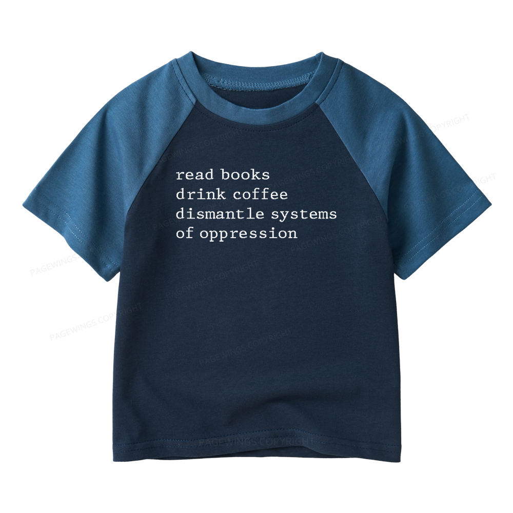 Pagewings Read Books Drink Coffee Dismantle Systems Kids Raglan T-shirt 