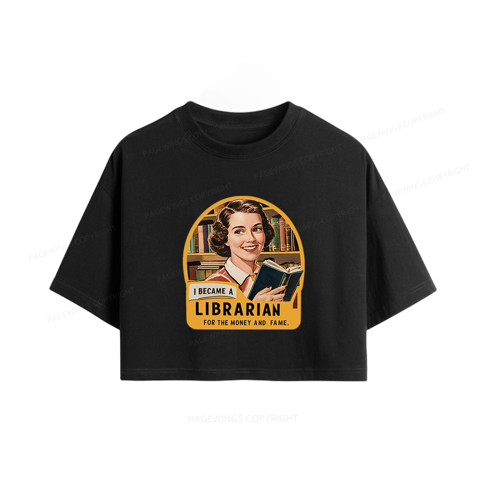 Pagewings I Became A Librarian For The Money And Fame Women Crop Tops