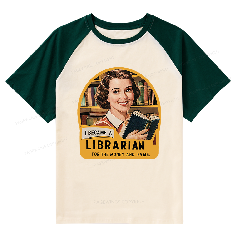 Pagewings I Became A Librarian For The Money And Fame Raglan T-shirt