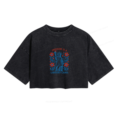 Pagewings  Liberty is a Library Card Women's Washed Cropped T-shirt