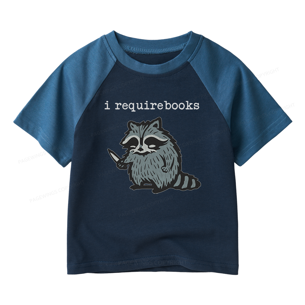Pagewings I Require Books Kids Raglan T-shirt 