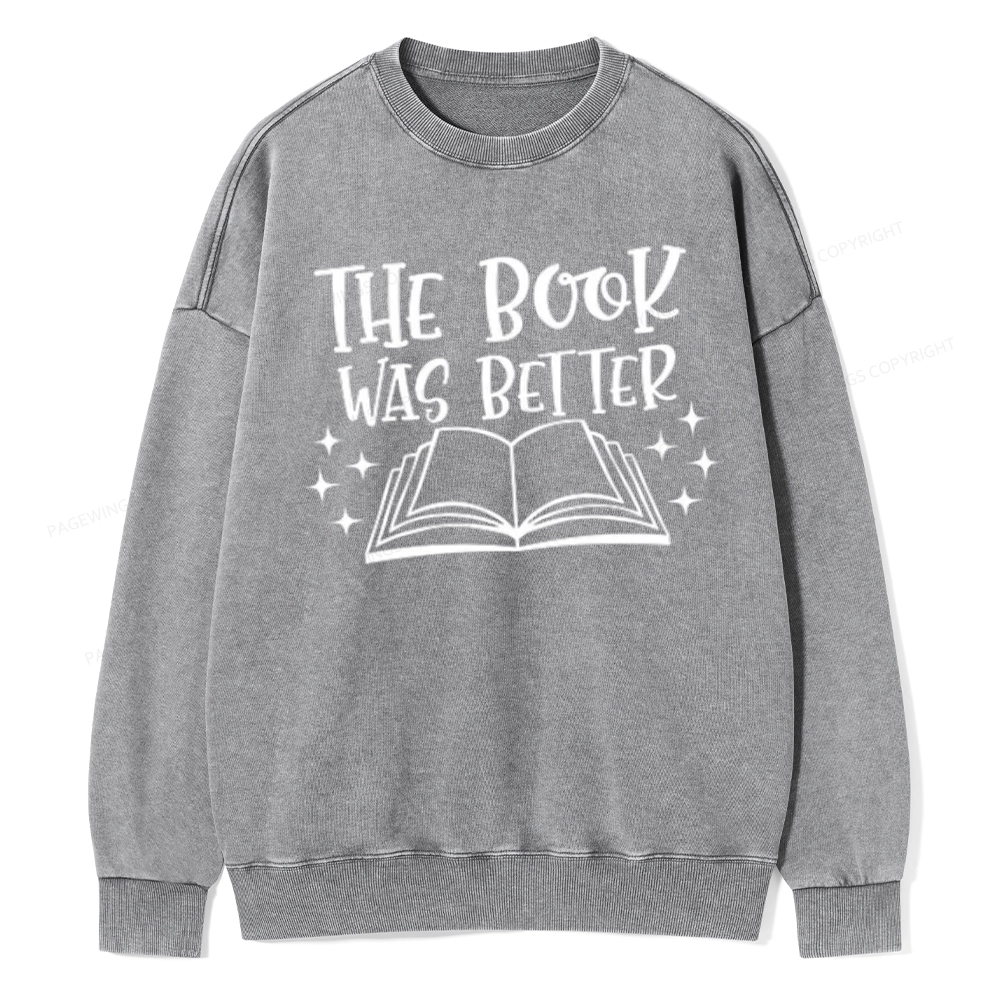 Pagewings The Book Was Better Unisex Washed Sweatshirt