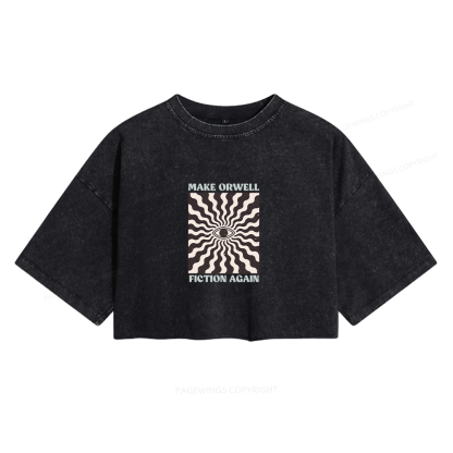 Pagewings Make Orwell Fiction Again Women's Washed Cropped T-shirt