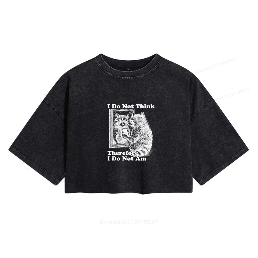 Pagewings I Do Not Think Therefore I Do Not Am Women's Washed Cropped T-shirt