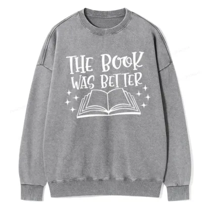 Pagewings The Book Was Better Unisex Washed Sweatshirt