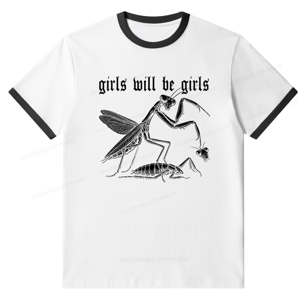 Pagewings Girls Will Be Girls Unisex Ringer T-Shirt 
