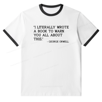 Pagewings I Literally Wrote A Book To Warn Unisex Ringer T-Shirt 