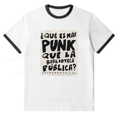 Pagewings What's More Punk Than The Public Library Unisex Ringer T-Shirt 