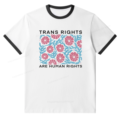 Pagewings Trans Rights Are Human Rights Unisex Ringer T-Shirt 