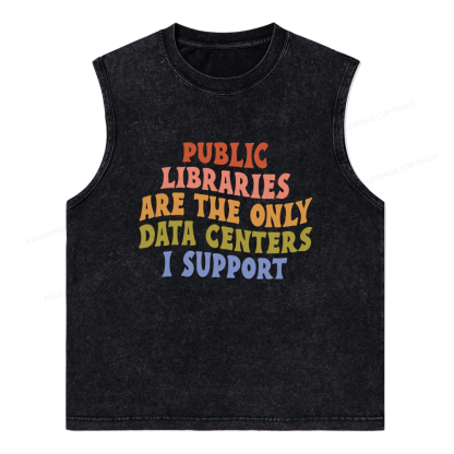 Pagewings Public Libraries are the only Data Centers I Support Unisex Washed Tank Top