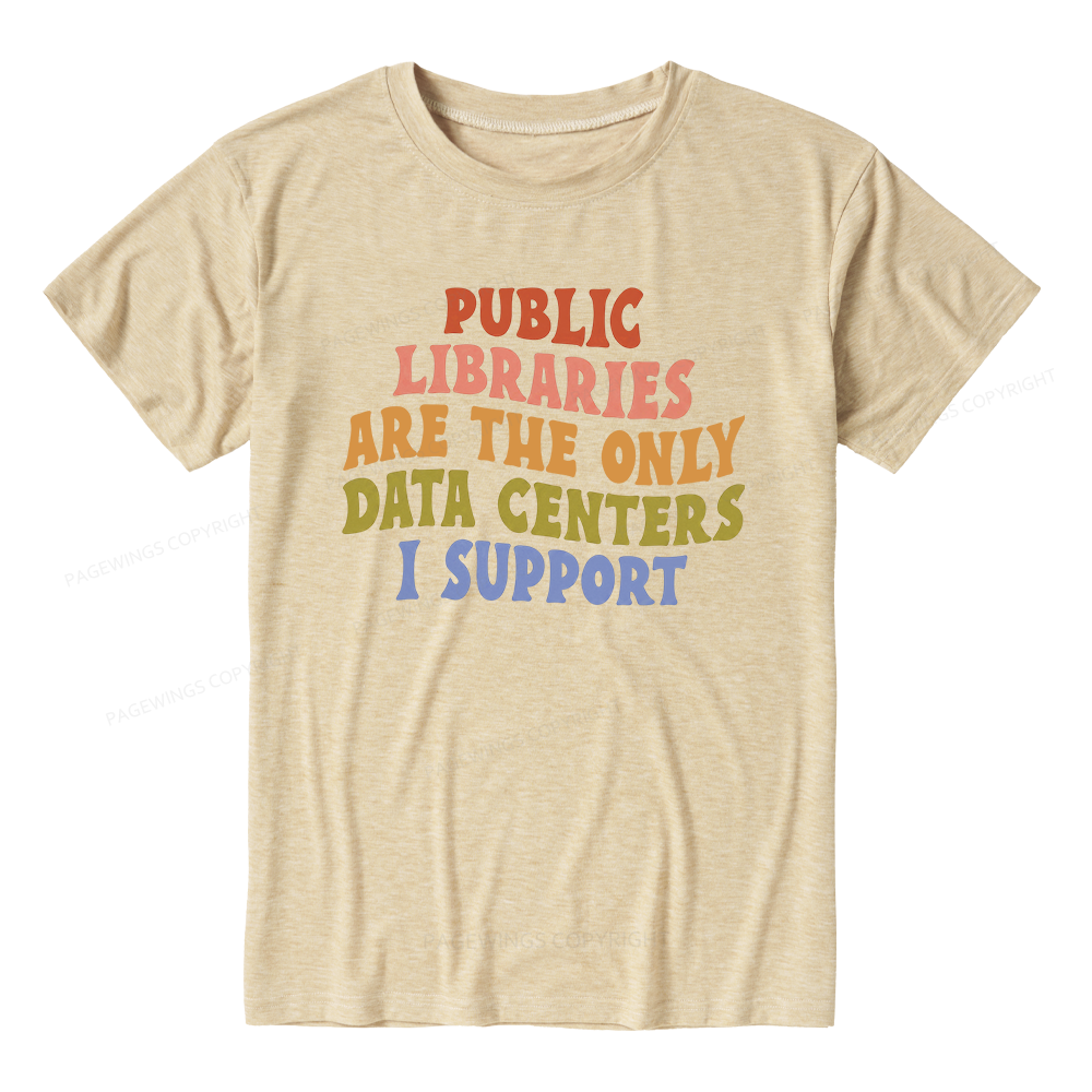Pagewings Soft Public Libraries are the only Data Centers I Support Unisex Heather T-Shirt