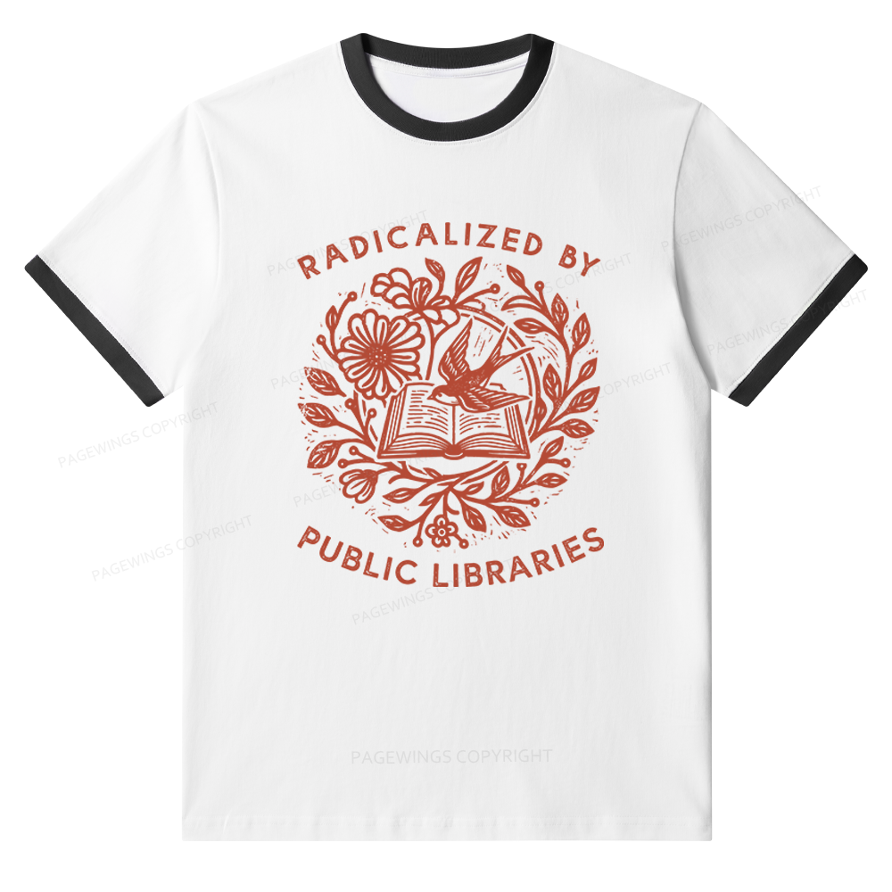 Pagewings Radicalized By Public Libraries Unisex Ringer T-Shirt 