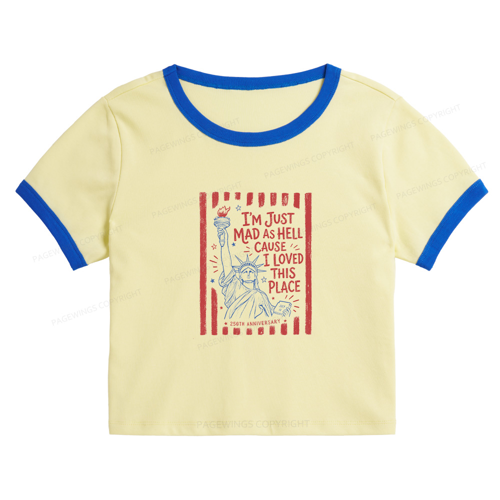 Pagewings I’m Just Mad As Hell 250th Baby Tee Cropped Ringer T-Shirt