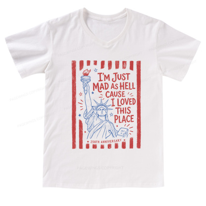 Pagewings I’m Just Mad As Hell 250th V-neck T-shirt