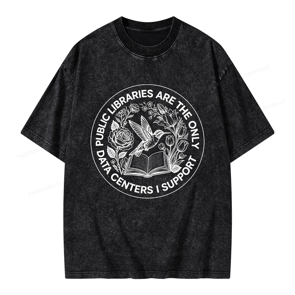 Pagewing Public Libraries are the only Data Centers I Support Unisex Washed T-shirt