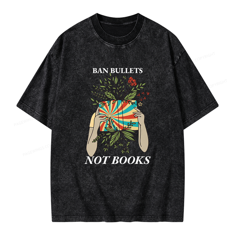 Pagewing Ban Bullets Not Books Unisex Washed T-shirt